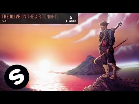 Padé - The Olive (In The Air Tonight) (Official Audio) - UCpDJl2EmP7Oh90Vylx0dZtA