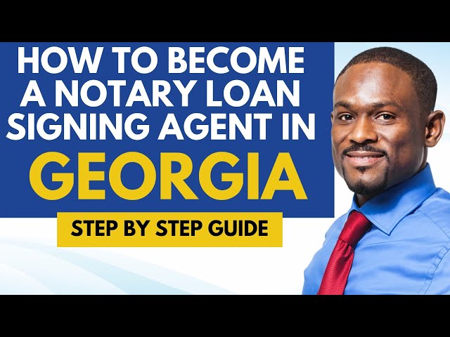 How to Become a Loan Signing Agent in Georgia