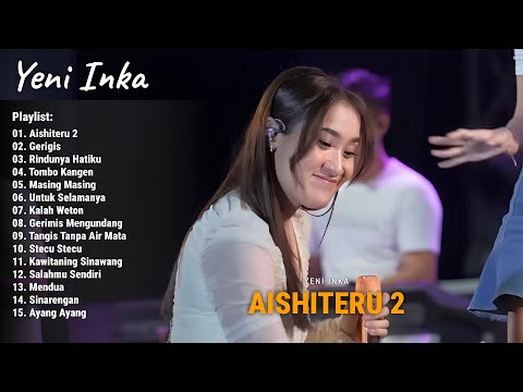 Yeni Inka "Aishiteru 2, Gerigis, Rindunya Hatiku" Yeni Inka Full Album 2025 | Live OJING
