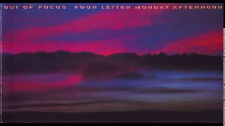 Out Of Focus - Four Letter Monday Afternoon 1972[Full Album]
