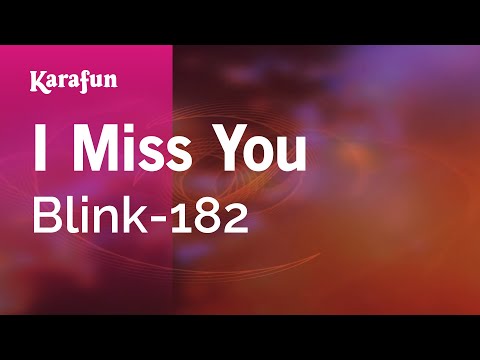 Karaoke I Miss You - Blink-182 * - UCbqcG1rdt9LMwOJN4PyGTKg