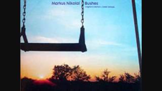 Markus Nikolai - Bushes - First Creation Mix