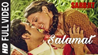 Salamat Full Video Song from Sarbjit Movie | Randeep Hooda, Richa Chadda