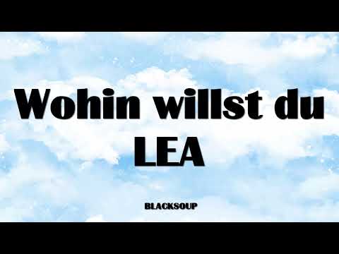 LEA - Wohin willst du Lyrics