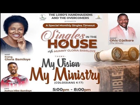 Singles in the House with Mummy Gloria Bamiloye  MY VISION; MY MINISTRY! -October 2021