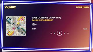 Darkmountaingroup - Lose Control (Main Mix) #HOUSE2006