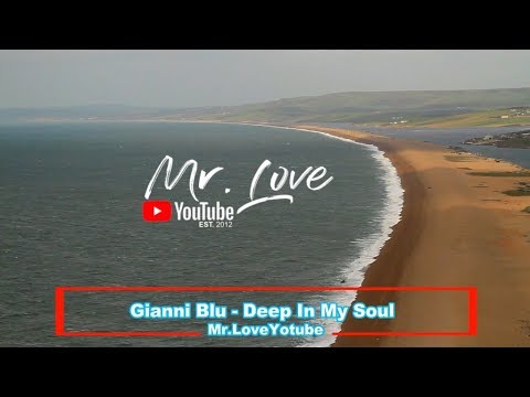 Gianni Blu - Deep In My Soul - UCKA_OnBKECVV3iBUPeP9s3w