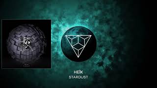 Heîk - Stardust (Original Mix)