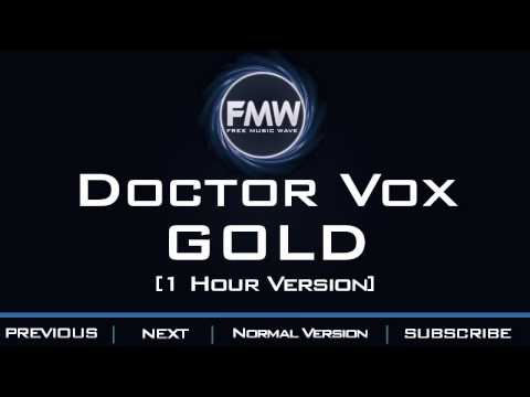 Doctor Vox - Gold [1 Hour Version] - UC4wUSUO1aZ_NyibCqIjpt0g