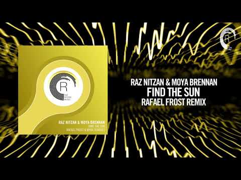 Raz Nitzan & Moya Brennan - Find The Sun (Rafael Frost Remix)[FULL](RNM) - UCsoHXOnM64WwLccxTgwQ-KQ