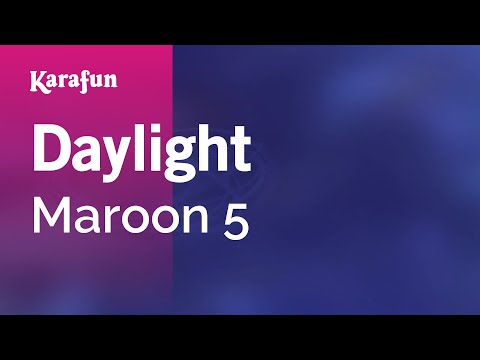 Karaoke Daylight - Maroon 5 * - UCbqcG1rdt9LMwOJN4PyGTKg