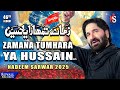 Zamana Tumhara Ya Hussain  Nadeem Sarwar  2025  1447 - 46th Album