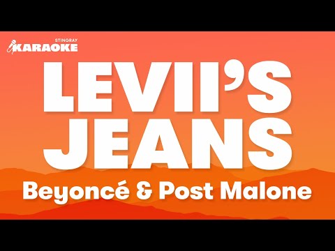 Post Malone & Beyoncé - Levii's Jeans (Karaoke Version)
