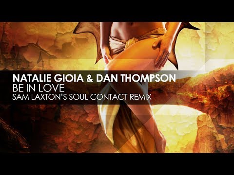 Natalie Gioia & Dan Thompson - Be In Love (Sam Laxton's Soul Contact Remix) - UCvYuEpgW5JEUuAy4sNzdDFQ