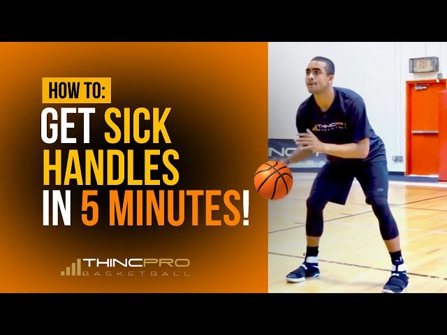 Get Basketball Handles Like a Pro