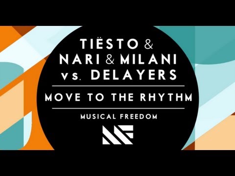 Tiësto & Nari & Milani vs Delayers - Move To The Rhythm (Original Mix) - UCPk3RMMXAfLhMJPFpQhye9g