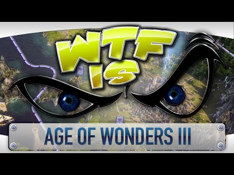 ► WTF Is... - Age of Wonders III ? - UCy1Ms_5qBTawC-k7PVjHXKQ