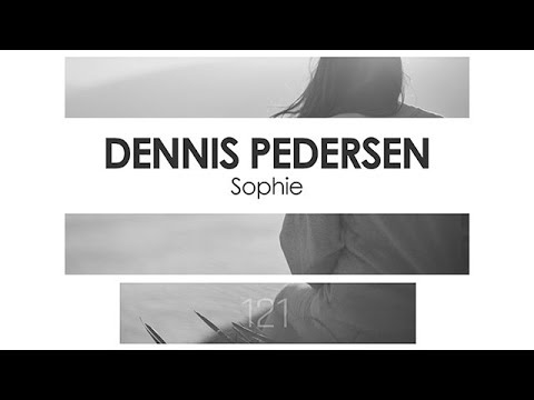 Dennis Pedersen - Sophie - UCvYuEpgW5JEUuAy4sNzdDFQ