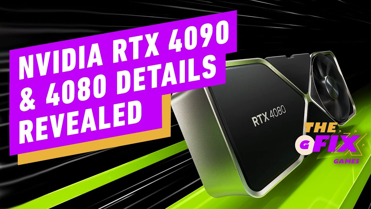 Nvidia RTX 4090 & 4080 Price and Specs Revealed – IGN Daily Fix
