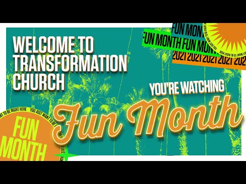 Transformation Church // Fun Month
