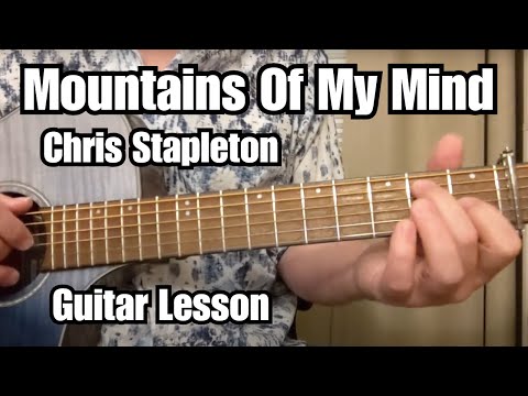 "MOUNTAINS OF MY MIND" Chris Stapleton GUITAR LESSON