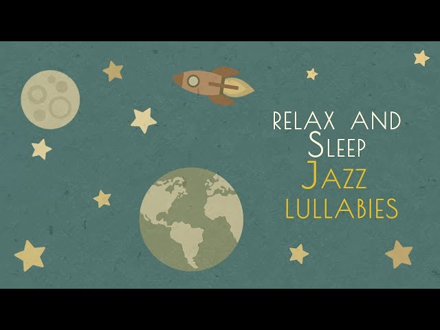 The Best Jazz Lullaby Music to Help Your Baby Sleep