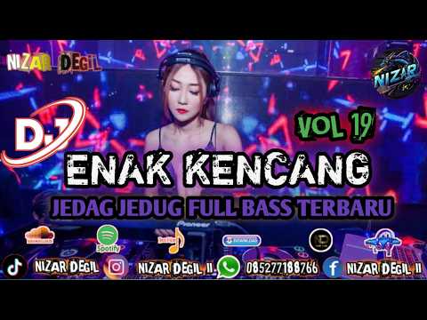 ENAK KENCENG VOL 19 || JEDAG JEDUG VIRAL FULL BASS 🎧 TERBARU