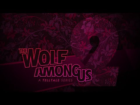 The Wolf Among Us: Season Two - Telltale Summer Update - UCF0t9oIvSEc7vzSj8ZF1fbQ