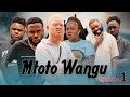 MTOTO WANGU (ep 1)