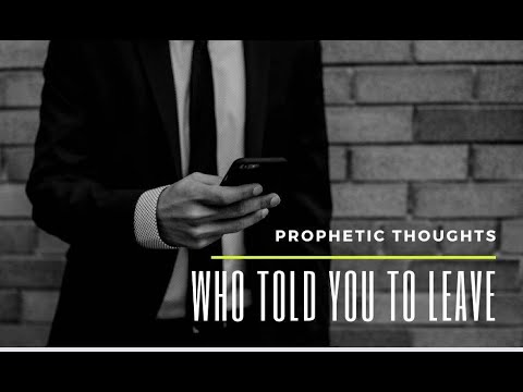 Prophetic Thoughts - Who Told You To Leave