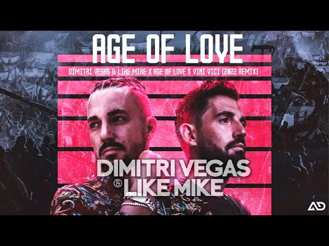 Dimitri Vegas & Like Mike - Age Of Love (2022 Remix) (Festival Edit)