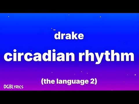 Drake - Circadian Rhythm (Lyrics)