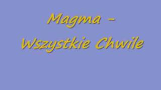 Magma - Wszystkie chwile