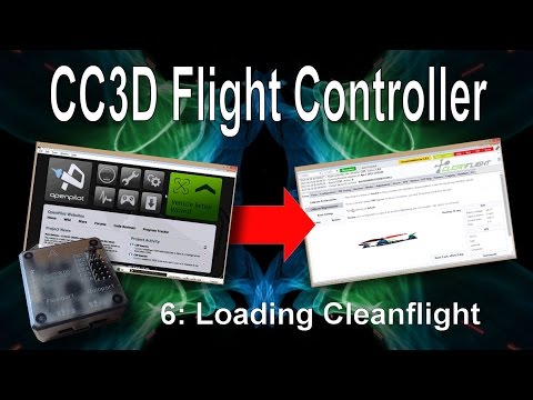 (6/8) CC3D Flight Controller – Loading Cleanflight onto your CC3D - UCp1vASX-fg959vRc1xowqpw