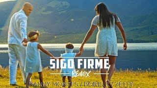 Boris R - Sigo Firme Remix - Ft. Zetty  y Manny Montes | Vídeo Oficial 4k