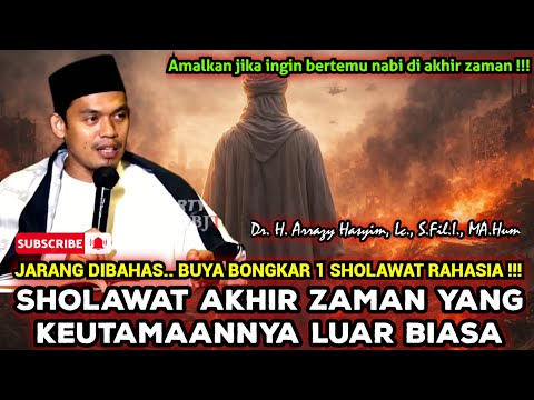 💥 DAHSYATNYA KEUTAMAAN SHOLAWAT AKHIR ZAMAN !!! - BUYA ARRAZY HASYIM
