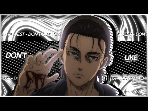 Kanye West - Don't Like.1 - Levi&Mikasa&Eren Edit