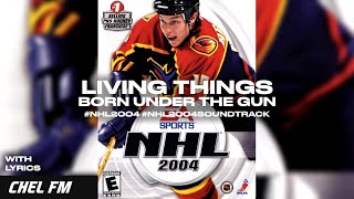 Living Things - Born Under The Gun (+ Lyrics) - NHL 2004 Arena Song
