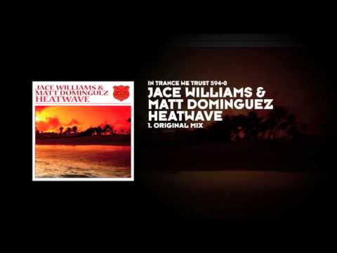 Jace Williams & Matt Dominguez - Heatwave - UCvYuEpgW5JEUuAy4sNzdDFQ