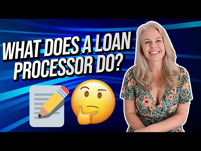 What Is a Loan Processor?