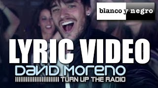 David Moreno - Turn Up The Radio (Lyric Video)