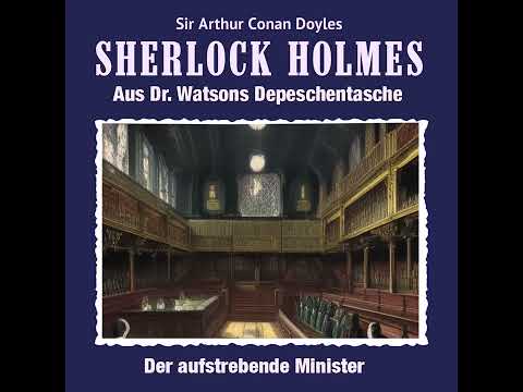 Sherlock Holmes - Der aufstrebende Minister