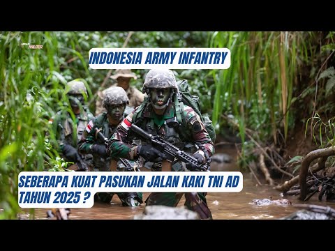 Seberapa Kuat Pasukan Infanteri TNI AD di Tahun 2025 ?