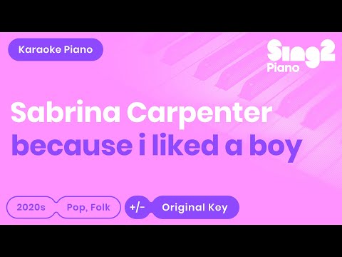 Sabrina Carpenter - because i liked a boy (Piano Karaoke)