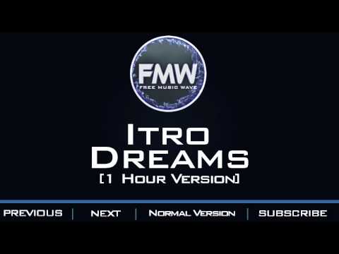 Itro - Dreams [1 Hour Version] - UC4wUSUO1aZ_NyibCqIjpt0g