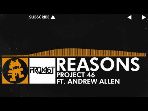 [Progressive House] - Project 46 - Reasons (feat. Andrew Allen) [Monstercat Release] - UCJ6td3C9QlPO9O_J5dF4ZzA