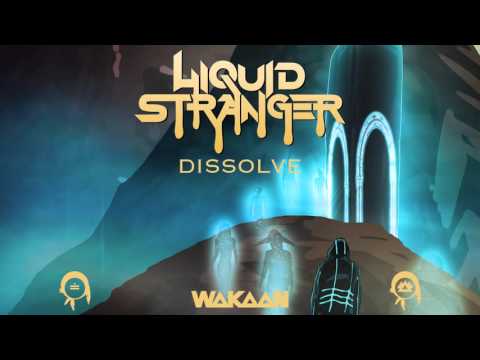 Liquid Stranger - Dissolve (Original Mix) - UCyxfJ8gsFfke7qJmvLahsiw