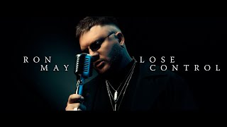 Ron May - Lose Control(Mood Video) Release date 30.04.2021