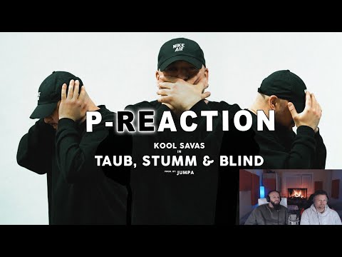 🙉 🙊🙈Er hat ABGELIEFERT🔥❙ Kool Savas - Taub, Stumm & Blind (prod. Jumpa) ❙  ►P-REACTION◄ ❙ PPM