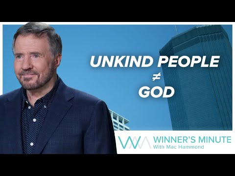 Unkind People  God // The Winner's Minute With Mac Hammond